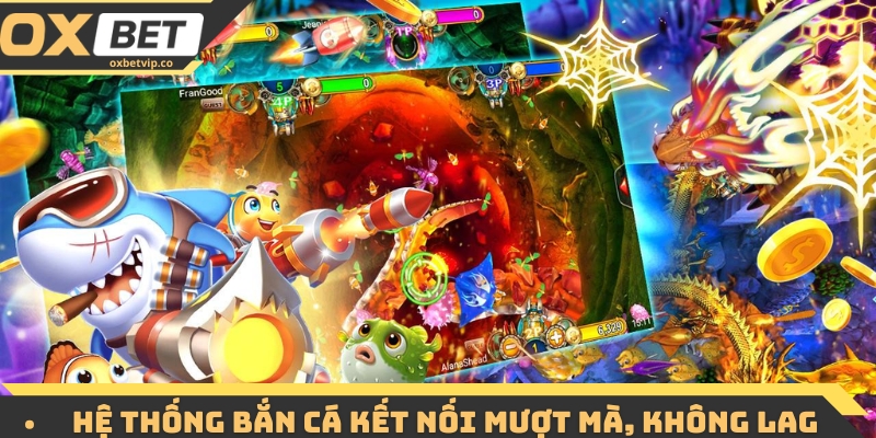 Hệ thống bắn cá kết nối mượt mà, không lag 