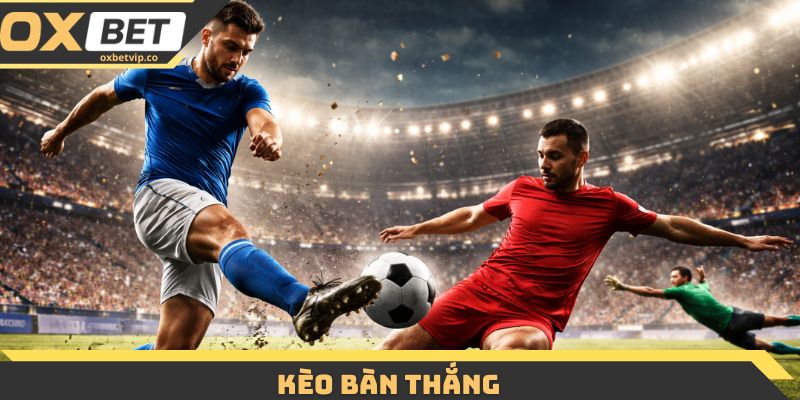 Kèo Bàn Thắng