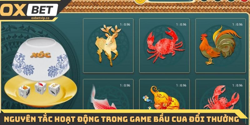 Nguyên tắc hoạt động trong game bầu cua đổi thưởng