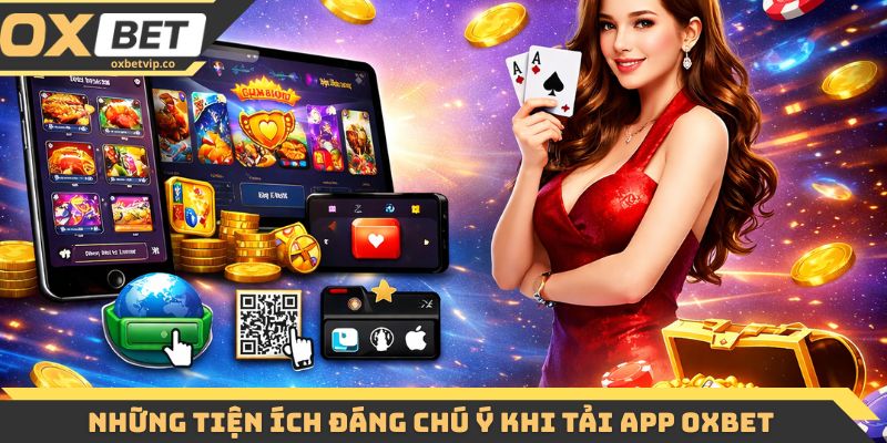 Tải App Oxbet - Cài Đặt Đơn Giản, Trải Nghiệm Mượt Mà 2 Những tiện ích đáng chú ý khi tải app Oxbet