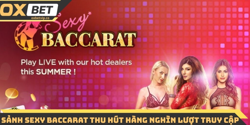 Sảnh sexy baccarat thu hút hàng nghìn lượt truy cập