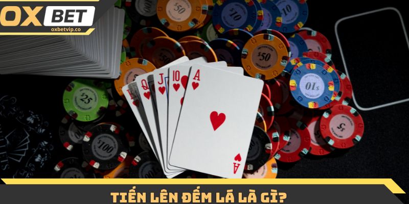 Tiến lên đếm lá là gì?