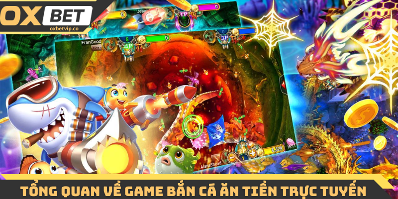 Tổng quan về game bắn cá ăn tiền trực tuyến