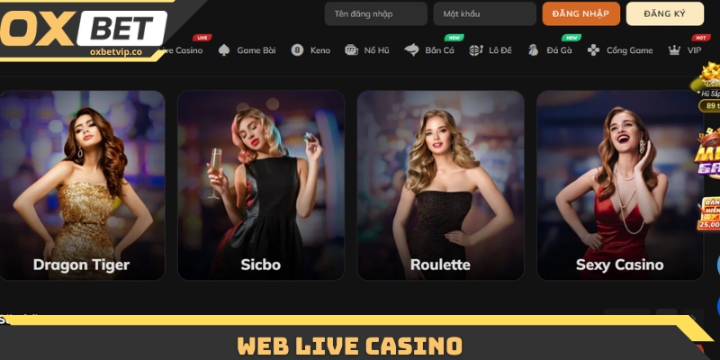 Web Live Casino - Trải Nghiệm Sòng Bài Trực Tuyến Đỉnh Cao 4 Web Live Casino